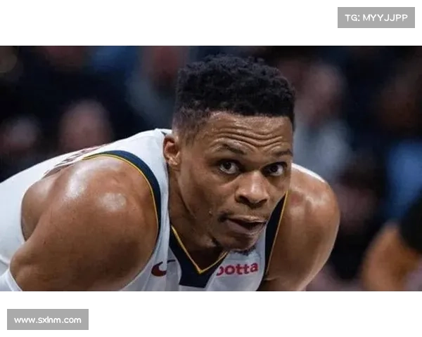 威斯布鲁克拒绝底薪加盟CBA 传将以千万美元薪水打半个赛季